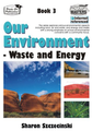 Thumbnail Our Environment Bk 3 Waste and Energy (AU Version) Thumbnail Our Environment Bk 3 Waste and Energy (AU Version)